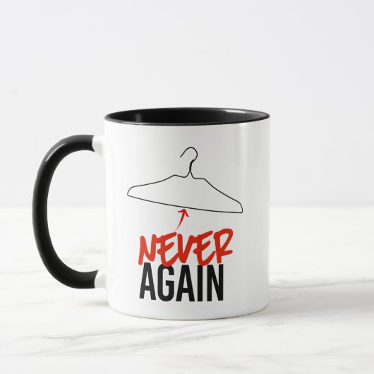 Mug JAMAIS DE NOUVEAU Wire Hangers Pro Choice (Gauche)