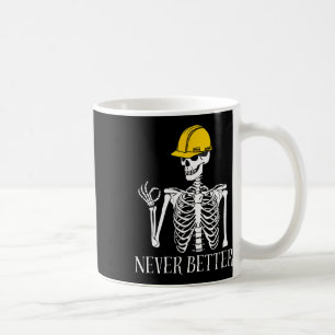 Mug Jamais mieux de construction Drôle Skeleton Hallow