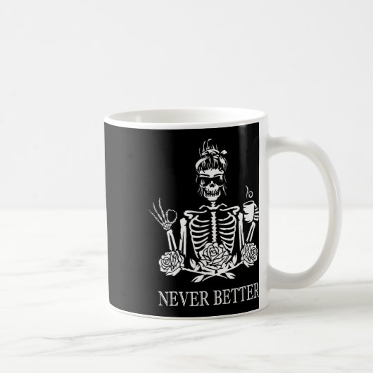 Mug Jamais Mieux Skeleton Femmes Boire Café Paix (Droite)