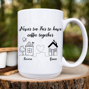 Mug Jamais Trop Loin Pour Avoir Du Café Ensemble Bff A