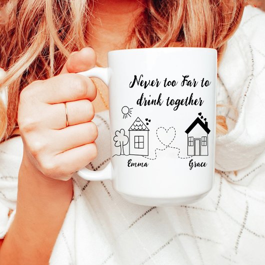 Mug Jamais Trop Loin Pour Boire Ensemble | Ami Anniver