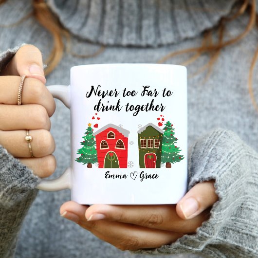 Mug Jamais Trop Loin Pour Boire Ensemble | ami de Noël