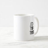 Mug J'Appuierais sur ça (Devant droit)