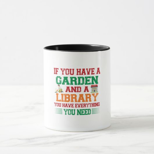 Mug Jardin et bibliothèque sont tout ce dont vous avez (Centre)