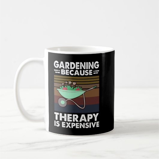 Mug Jardinage Parce Que La Thérapie Est Coûteuse (Gauche)