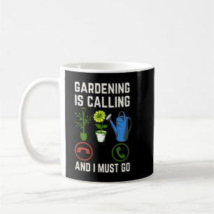 Mug Jardiner Est Appelant Et Je Dois Y Aller, Jardiner