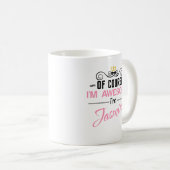 Mug Jasmine Bien sûr Je suis un nom génial (Devant droit)