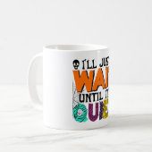 Mug J'attendrai juste jusqu'à ce qu'il soit calme - Dr (Devant gauche)