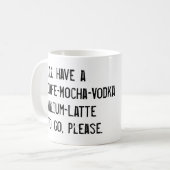 MUG J'AURAI A CAFE-MOCHA-VODKA-VALIUM-LATTE À ALLER (Devant gauche)