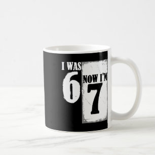 Mug J'avais 6 ans maintenant j'ai 7 ans drôle 67 jeune