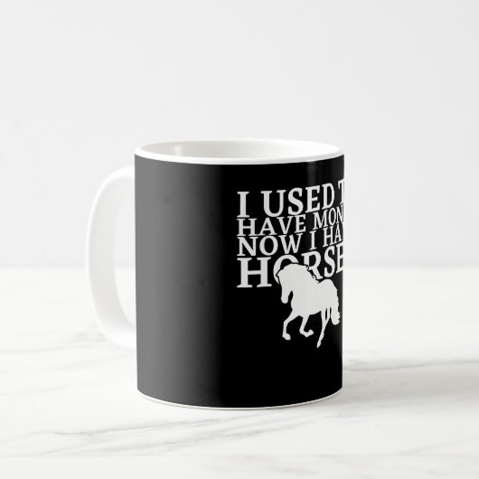 Mug J'Avais De L'Argent Maintenant J'Ai Des Chevaux -  (Devant gauche)