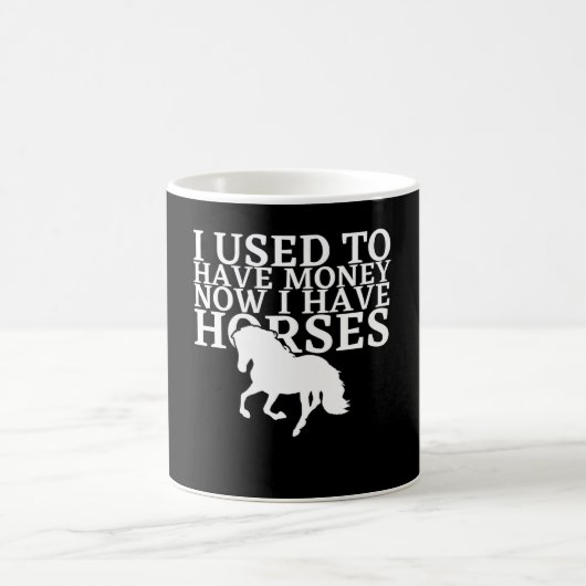Mug J'Avais De L'Argent Maintenant J'Ai Des Chevaux -  (Centre)