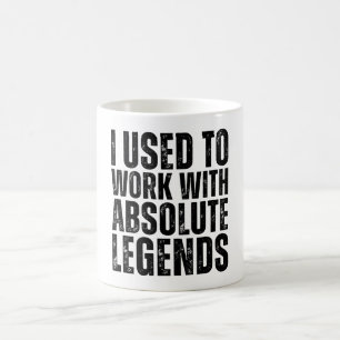 Mug J'Avais L'Habitude De Travailler Avec Des Légendes