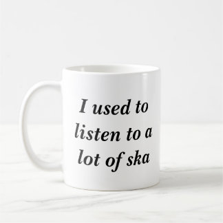 Mug J'avais l'habitude d'écouter beaucoup de ska