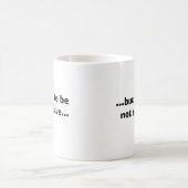 Mug J'avais l'habitude d'être indécis…,… mais (Centre)
