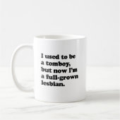 Mug J'avais l'habitude d'être un garçon manqué, mais (Gauche)