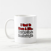 Mug J'avais une vie...anesthésiste (Gauche)