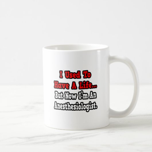 Mug J'avais une vie...anesthésiste (Droite)
