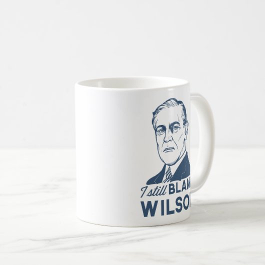 Mug Je blâme toujours Woodrow Wilson (Devant droit)