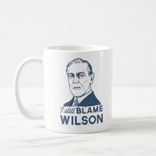 Mug Je blâme toujours Woodrow Wilson (Gauche)