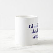 Mug Je boirais plutôt AIRAG (Centre)