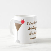 Mug "Je boirais plutôt un martini de chocolat (Devant gauche)