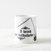 Mug Je bois de votre milkshake (Centre)
