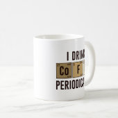 Mug Je Bois Du Café Périodiquement (Devant droit)