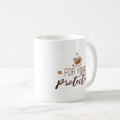 Mug Je Bois Du Café... Pour votre protection (Devant droit)