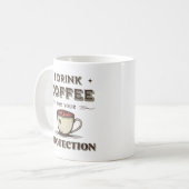Mug Je Bois Du Café Pour Votre Protection Drôle Sarcas (Devant gauche)