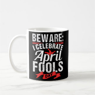 Mug Je Célèbre Avril Fools Day Humour Dire Plaisanteri