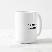 Mug Je commencerai demain (Devant droit)