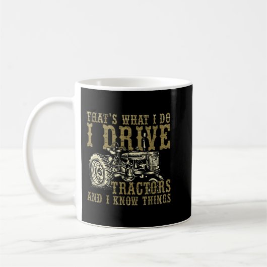 Mug Je Conduis Des Tracteurs Et Je Connais Les Choses  (Gauche)