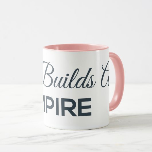 Mug Je construis mon empire (Devant droit)
