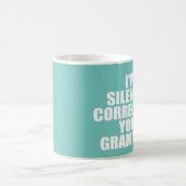 Mug Je corrige silencieusement votre grammaire. (Centre)