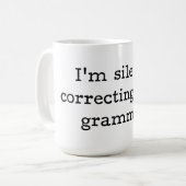 Mug Je corrige silencieusement votre grammaire (Devant gauche)