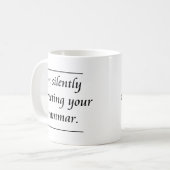 Mug Je corrige silencieusement votre grammaire. .png (Devant gauche)
