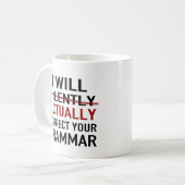 Mug Je corrigerai réellement votre grammaire - pas (Devant gauche)