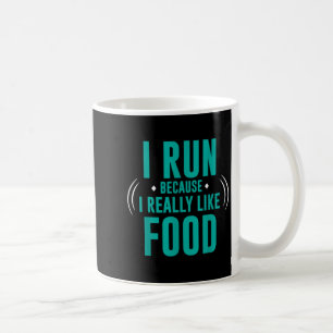 Mug Je Cours Parce Que J'Aime Vraiment La Nourriture D