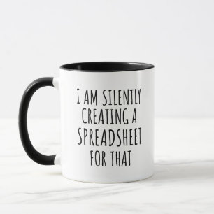 Mug Je crée en silence une feuille de calcul pour cela