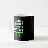 Mug Je crée silencieusement une feuille de calcul pour (Devant gauche)
