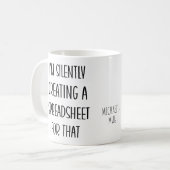 Mug Je crée silencieusement une feuille de calcul pour (Devant gauche)