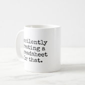 Mug Je crée silencieusement une feuille de calcul pour (Devant gauche)