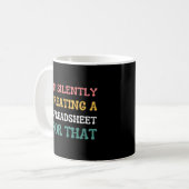 Mug Je crée silencieusement une feuille de calcul pour (Devant gauche)