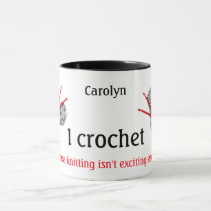 Mug Je crochet parce que le tricot n'est pas assez exc