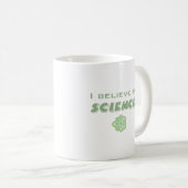 Mug Je Crois En La Science (Devant droit)