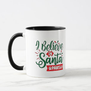 Mug Je crois en Père Noël Paws amusants Amoureux de le