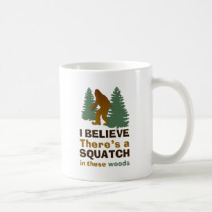 Mug Je crois qu'il y a un SQUATCH dans ces bois
