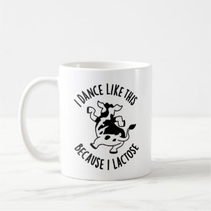 Mug Je Danse Comme Ça Parce Que Je Lactose Super Pun D