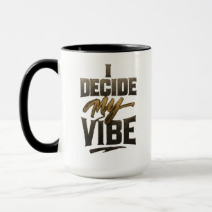 Mug « Je décide de ma vibe » – Empowerment métallisé a